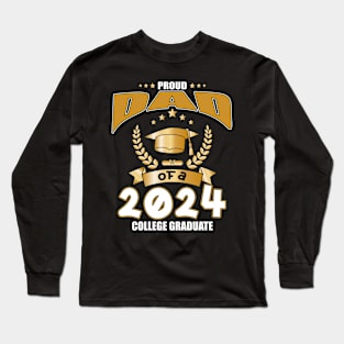 Proud Dad Of A 2024 College Graduate Long Sleeve T-Shirt